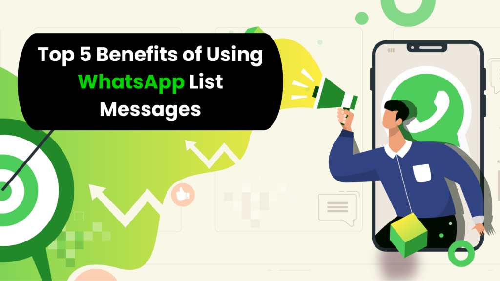 Top 5 Benefits of Using WhatsApp List Messages