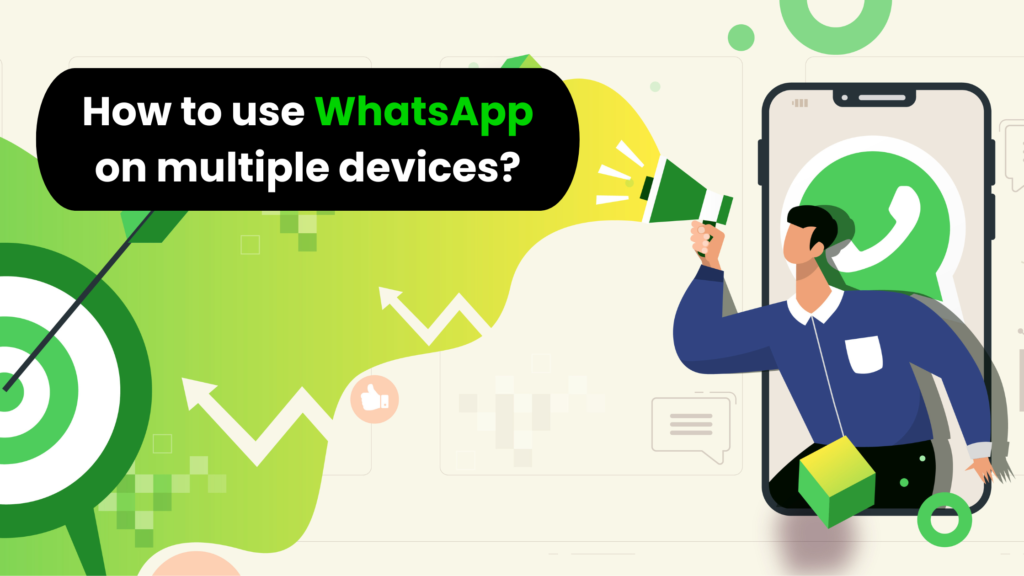How to use WhatsApp on multiple devices?